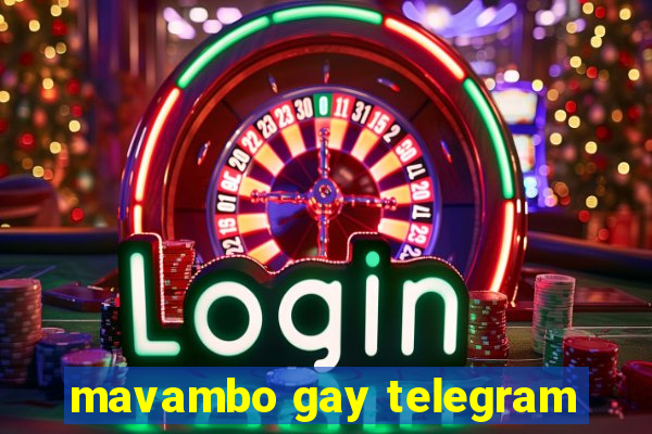 mavambo gay telegram